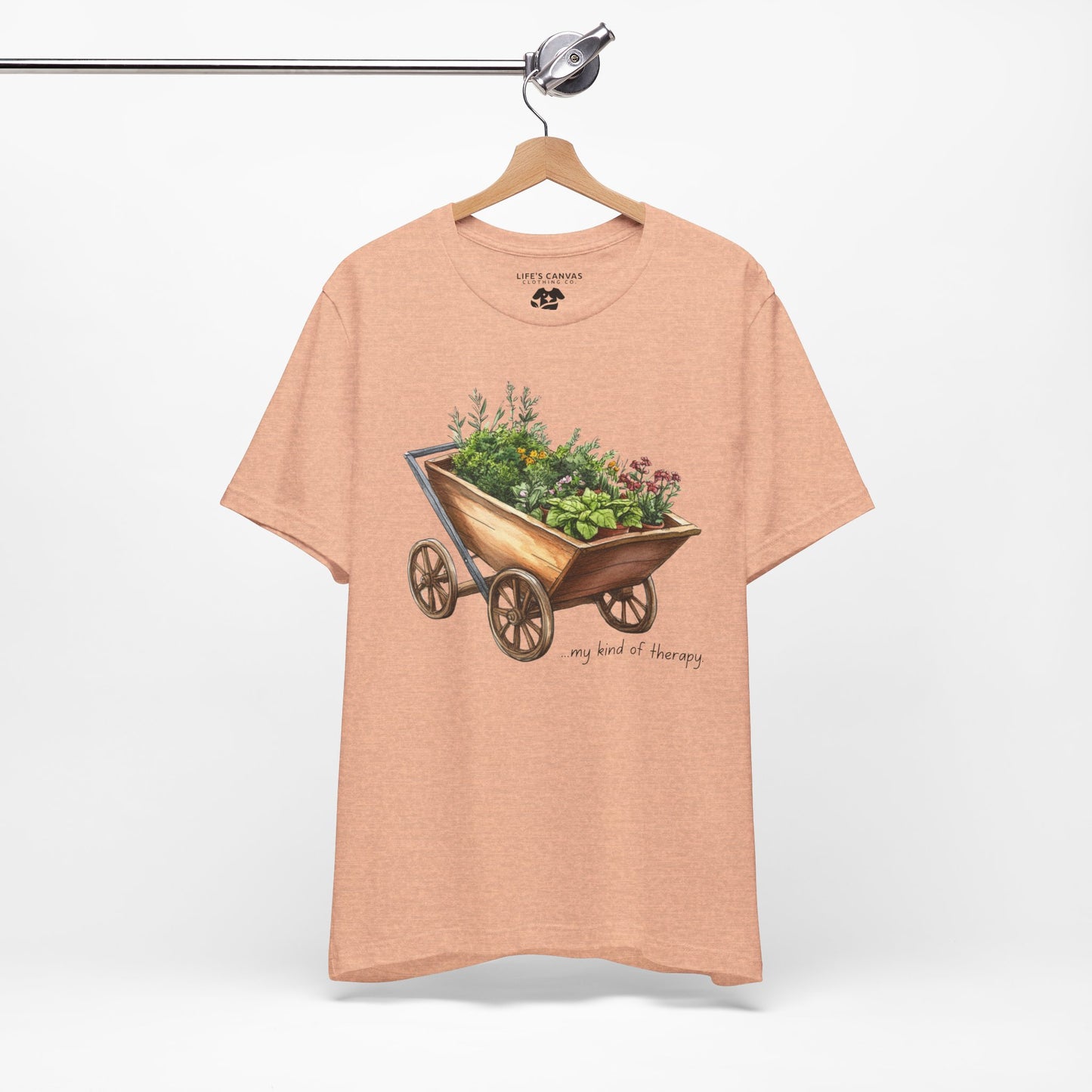 "My Kind of Therapy" Wheelbarrow Garden - Unisex T-Shirt [PLANTING GOOD VIBES EVERYWHERE]