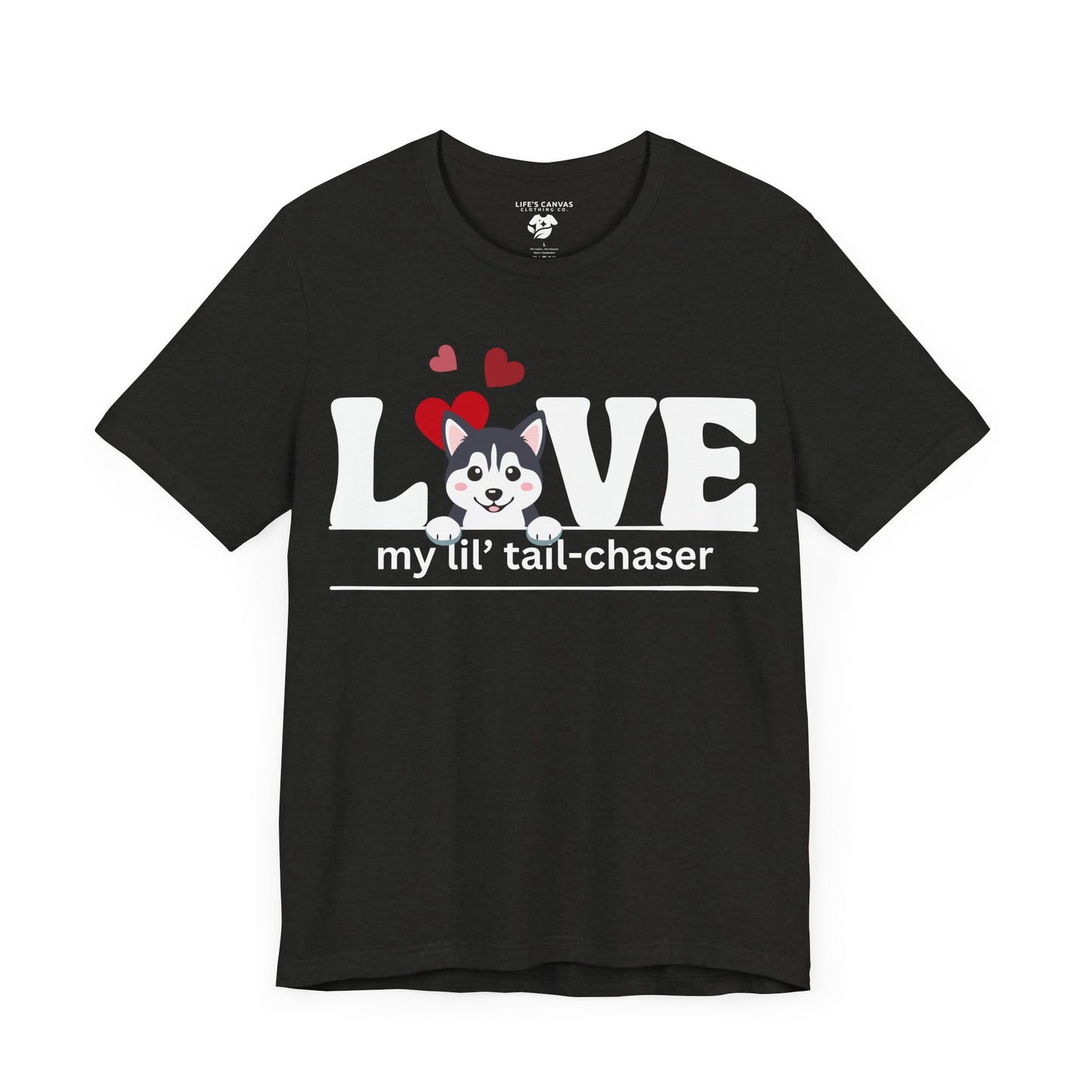 "L[Husky]VE - Lil' Tail Chaser" Unisex T-Shirt [FOR THE PUPPY-LOVING HEARTS]