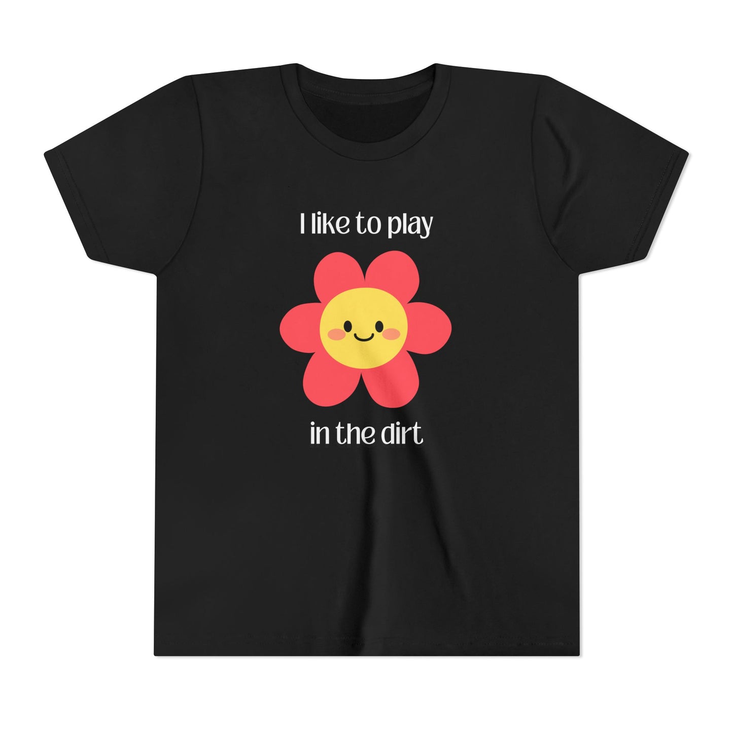 "I like to play in the dirt"- Black tee with pink flower