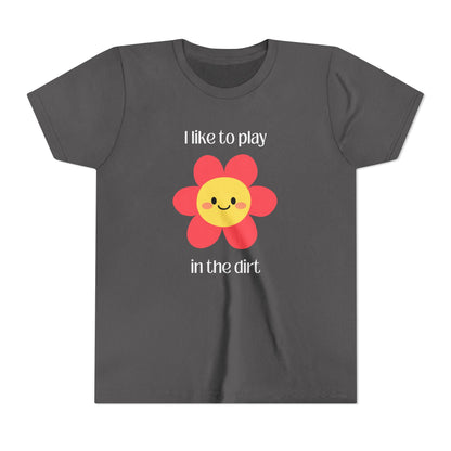 "I like to play in the dirt"- Dark Heather Grey tee with pink flower