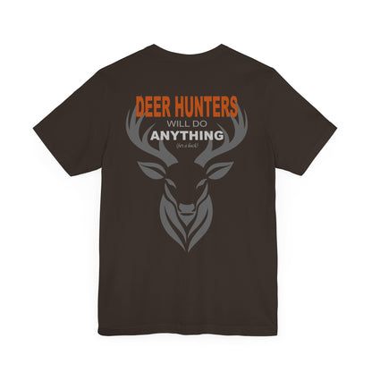 Deer Hunters Will Do Anything for a Buck Flat view of the back  in Brown