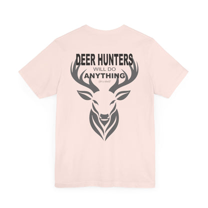 Deer Hunters Will Do Anything for a Buck Flat view of the back  in Soft