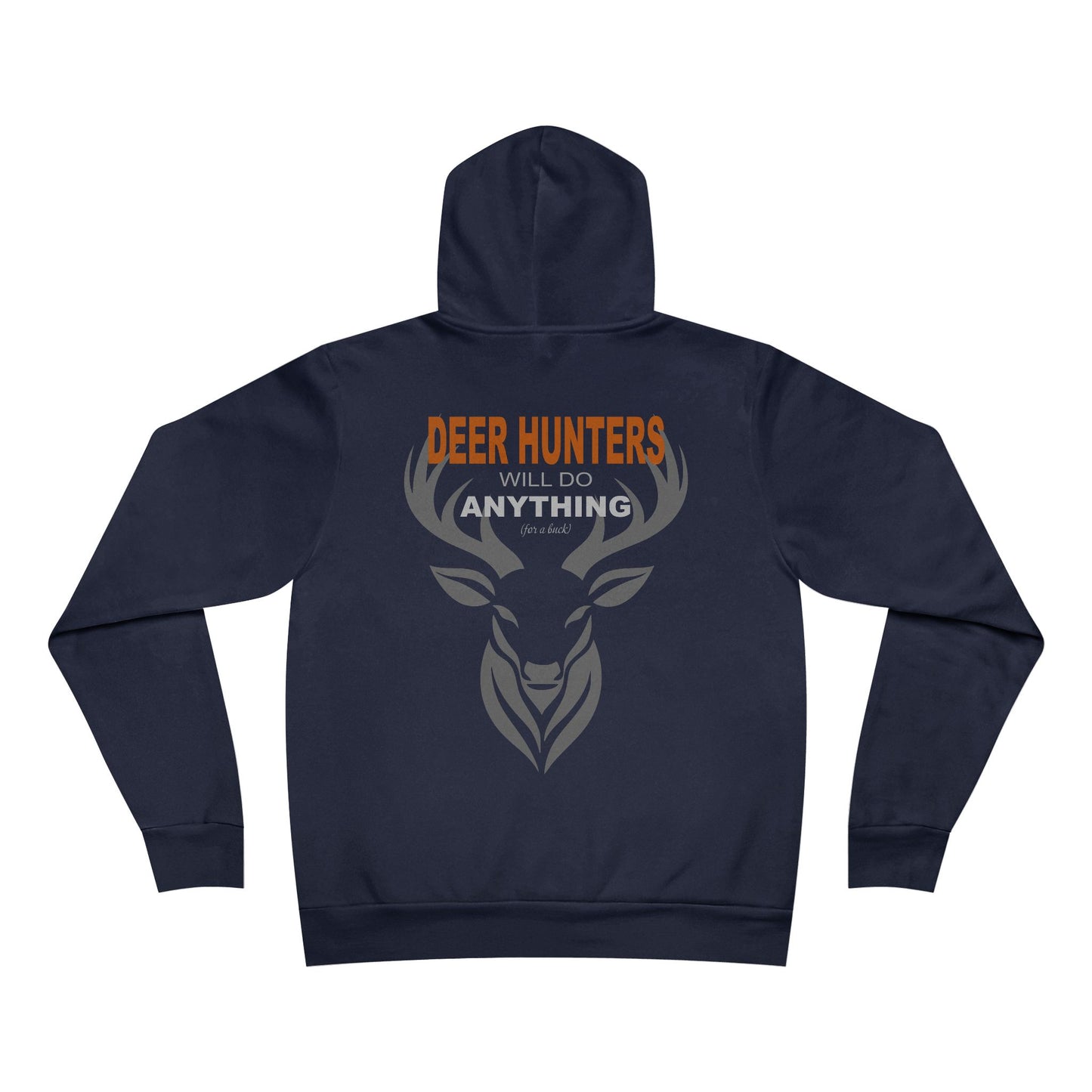 "Deer Hunters Will Do Anything for a Buck" fleece pullover- Flat Back View in Navy