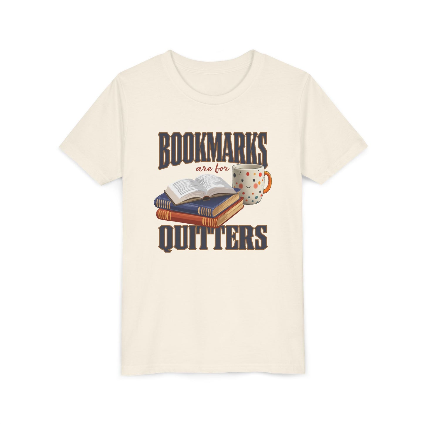 Flat Natural “Bookmarks Are for Quitters” t-shirt
