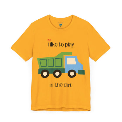 Gold  I still like to play in the dirt t-shirt flat