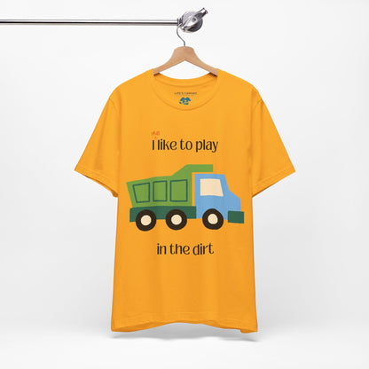 Gold I still like to play in the dirt t-shirt on hanger