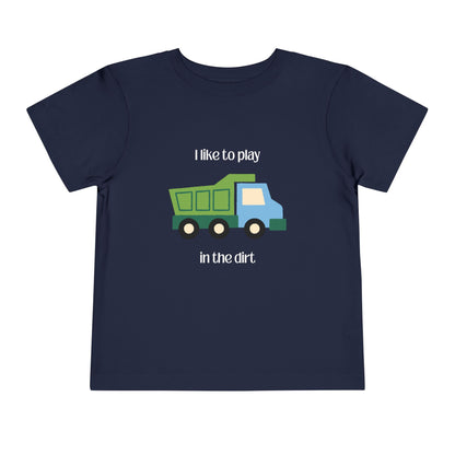 I Like to  play in dirt truck- flat toddler tee -Navy