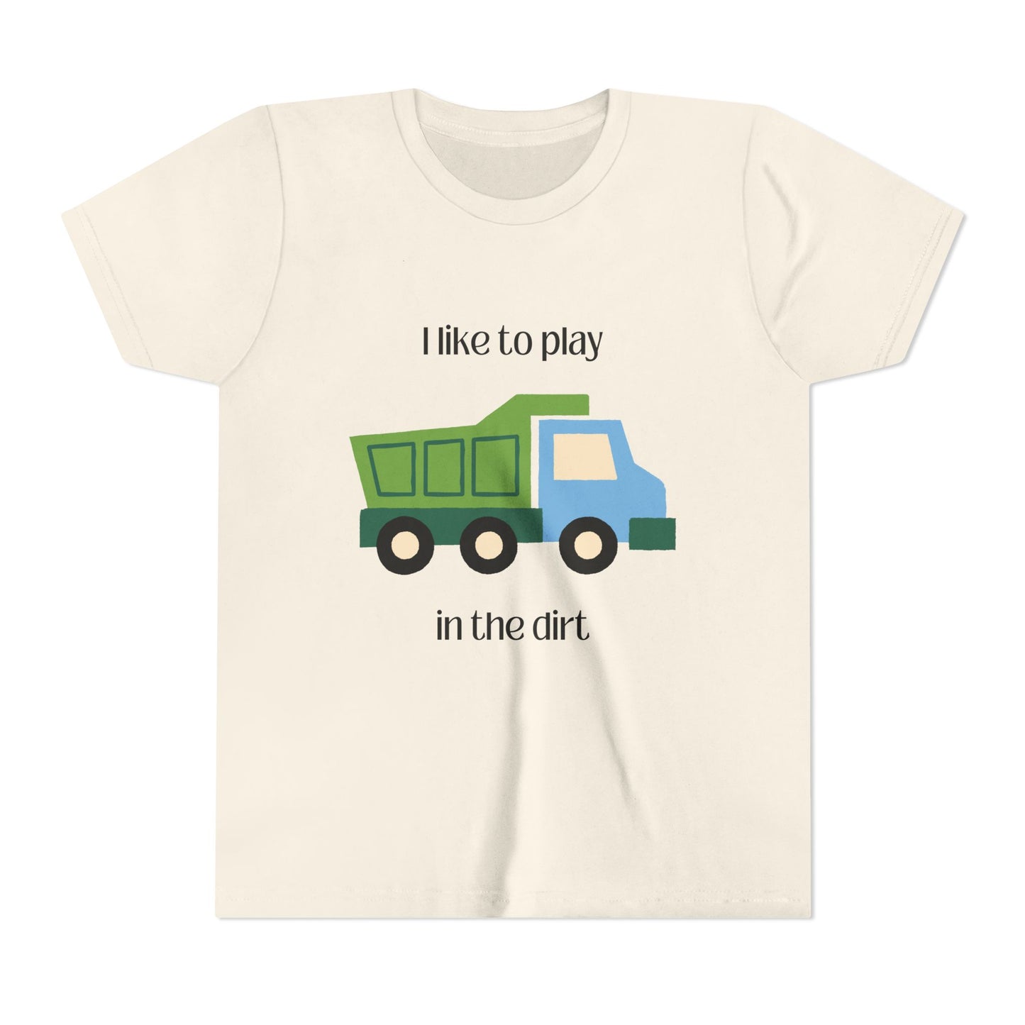 Natural  like to play in the dirt t-shirt -flat