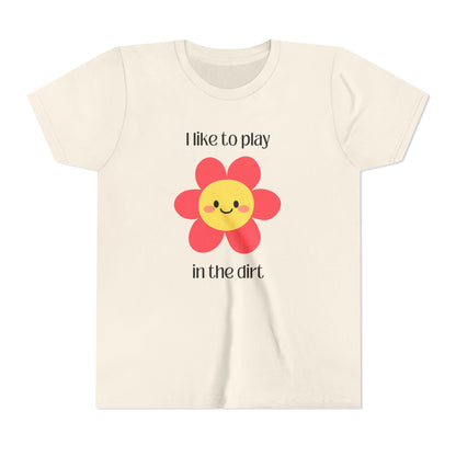  "I like to play in the dirt"- Natural tee with pink flower