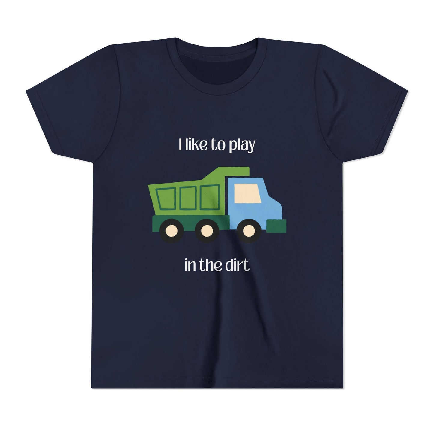 Navy I like to play in the dirt t-shirt laying flat
