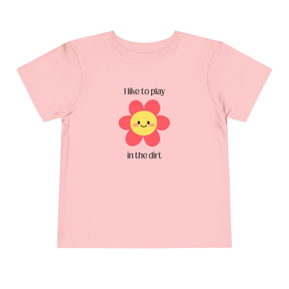 Pink toddler I like to play in the dirt flower tee 