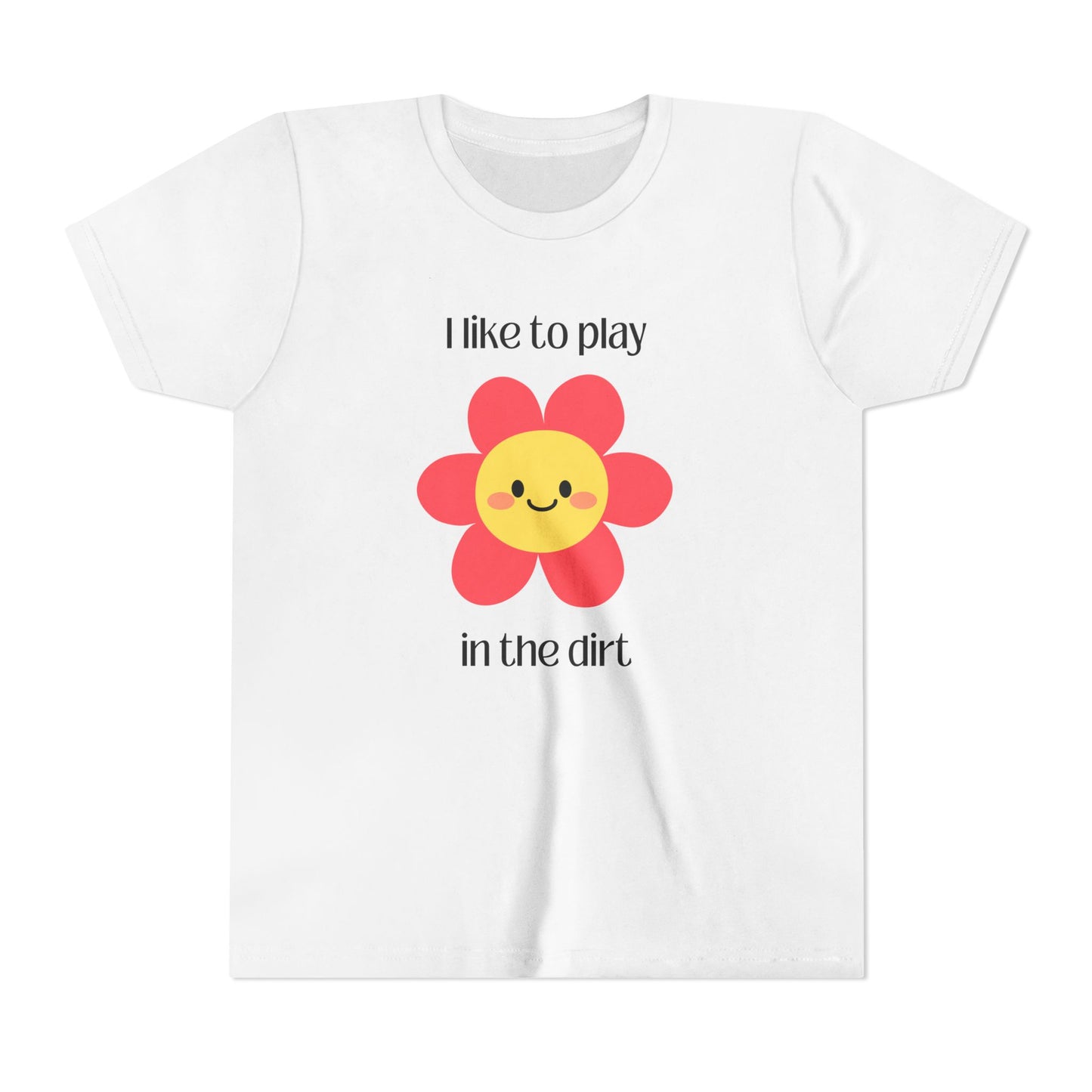 Flat "I like to play in the dirt"- White tee with pink flower